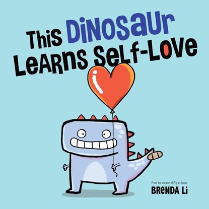 This Dinosaur Learns Self-Love, Brenda Li - Paperback - 9781774470350