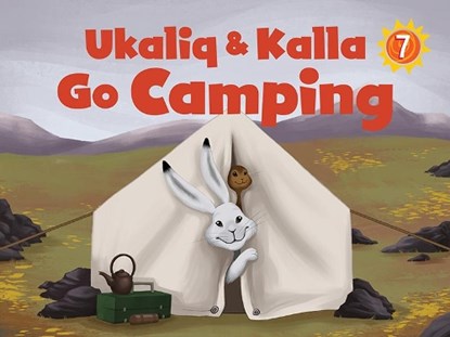 Ukaliq and Kalla Go Camping, VSETULA,  Maren - Paperback - 9781774501795