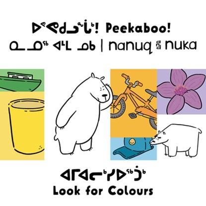 Peekaboo! Nanuq and Nuka Look for Colours, Rachel Rupke - Gebonden - 9781774502686