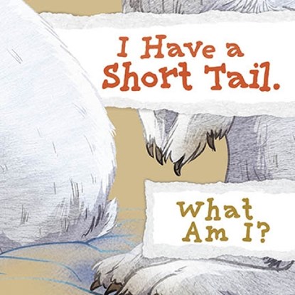 I Have a Short Tail. What Am I?, Arvaaq Press - Paperback - 9781774506325