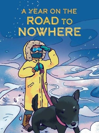 A Year on the Road to Nowhere, Jessie Hale - Paperback - 9781774506387