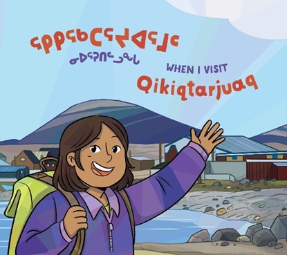 When I Visit Qikiqtarjuaq, Monica Ittusardjuat - Paperback - 9781774508053