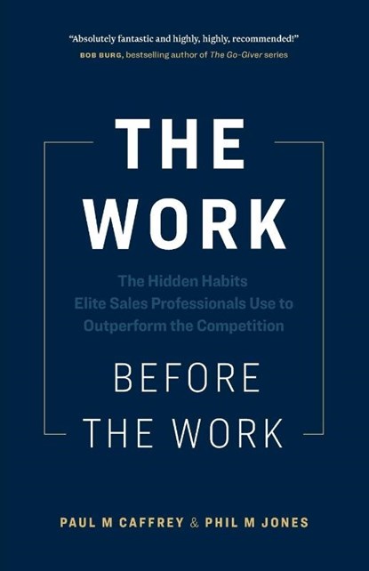 The Work Before the Work, Paul M Caffrey ; Phil M Jones - Paperback - 9781774583005