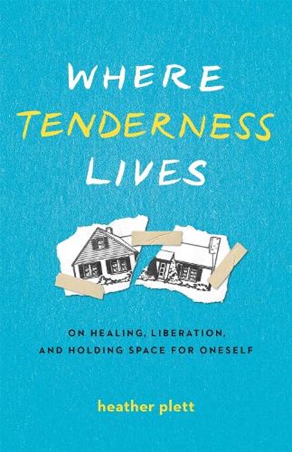 Where Tenderness Lives, Heather Plett - Paperback - 9781774583630