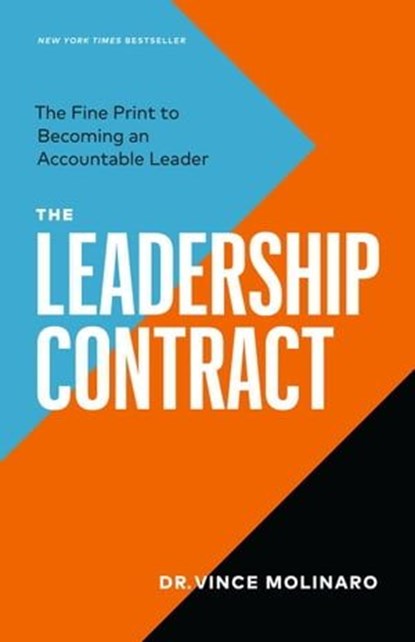 The Leadership Contract: The Fine Print to Becoming an Accountable Leader, Vince Molinaro - Ebook - 9781774584361