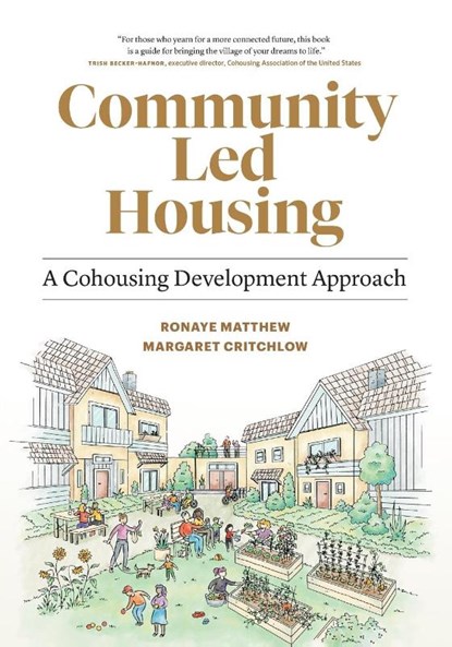 Community Led Housing, Ronaye Matthew ; Margaret Critchlow - Paperback - 9781774584545
