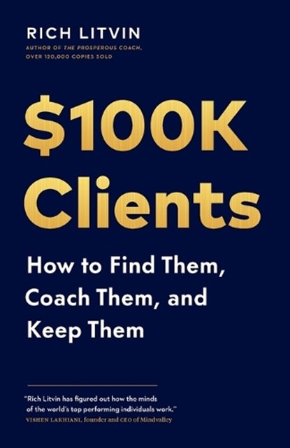 $100K Clients, Rich Litvin - Paperback - 9781774584613