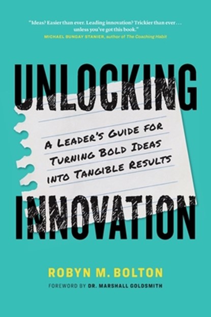 Unlocking Innovation, Robyn M. Bolton - Paperback - 9781774585610