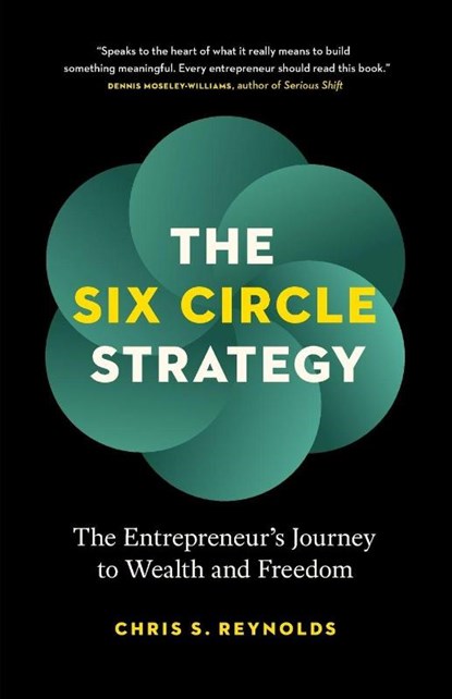 The Six Circle Strategy, Chris S. Reynolds - Paperback - 9781774585917