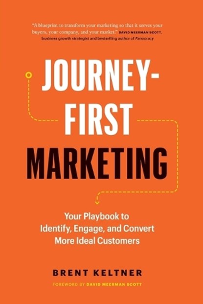Journey-First Marketing, Brent Keltner - Paperback - 9781774586600
