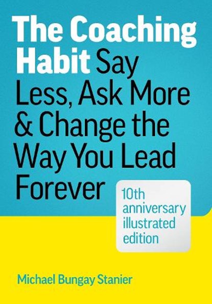 Coaching Habit, Michael Bungay Stanier - Gebonden - 9781774586655