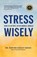 Stress Wisely, Robyne Hanley-Dafoe - Paperback - 9781774586761