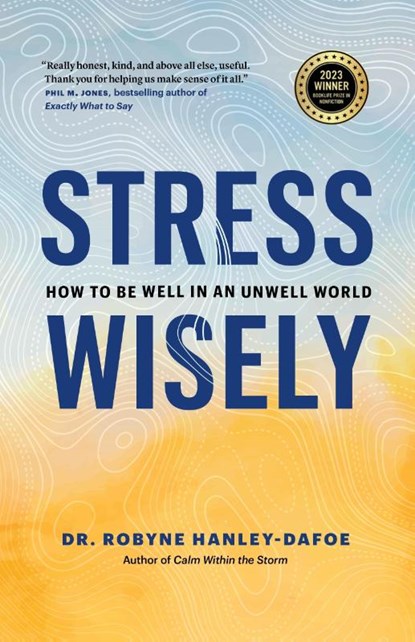 Stress Wisely, Robyne Hanley-Dafoe - Paperback - 9781774586761