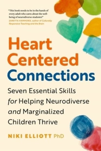 Heart-Centered Connections, Niki Elliott PhD - Paperback - 9781774586822