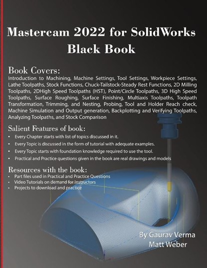 Mastercam 2022 for SolidWorks Black Book, Gaurav Verma ; Matt Weber - Paperback - 9781774590416