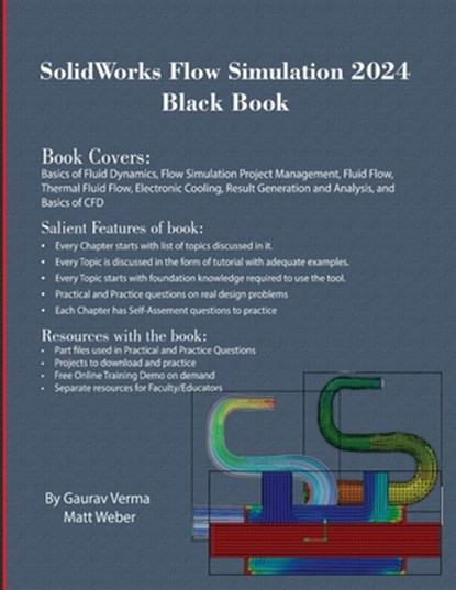 SolidWorks Flow Simulation 2024 Black Book, Gaurav Verma ; Matt Weber - Paperback - 9781774591314