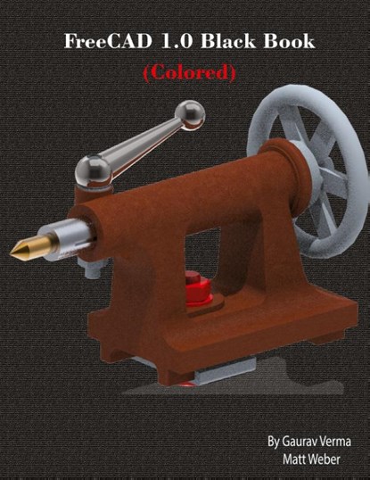 FreeCAD 1.0 Black Book, Gaurav Verma ; Matt Weber - Gebonden - 9781774591611