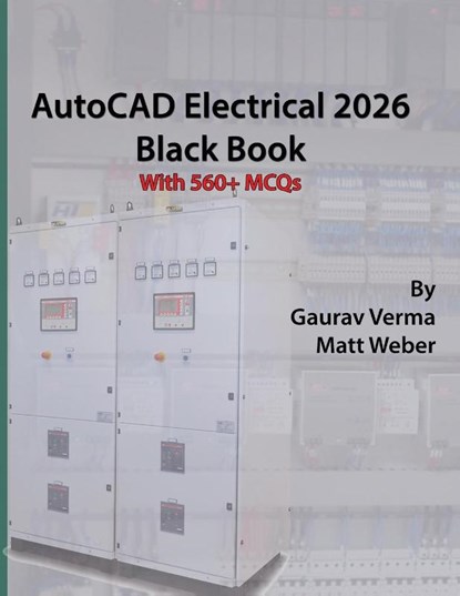 AutoCAD Electrical 2026 Black Book, Gaurav Verma ; Matt Weber - Paperback - 9781774591703
