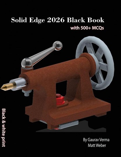 Solid Edge 2026 Black Book, Gaurav Verma ; Matt Weber - Paperback - 9781774591888