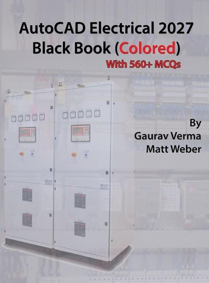 AutoCAD Electrical 2027 Black Book, Gaurav Verma ; Matt Weber - Gebonden - 9781774592113