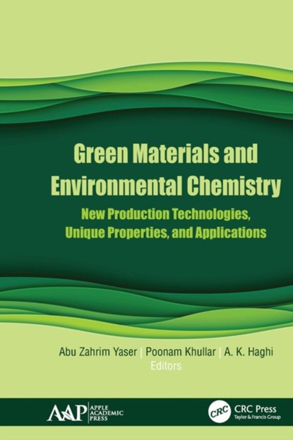 Green Materials and Environmental Chemistry, Abu Zahrim Yaser ; Poonam Khullar ; A. K. Haghi - Paperback - 9781774634943