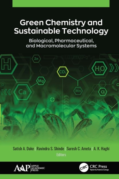 Green Chemistry and Sustainable Technology, Satish A. Dake ; Ravindra S. Shinde ; Suresh C. Ameta ; A. K. Haghi - Paperback - 9781774634950