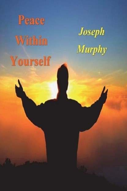 Peace Within Yourself, Joseph Murphy - Paperback - 9781774640197