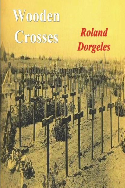 Wooden Crosses, Roland Dorgeles - Paperback - 9781774640494