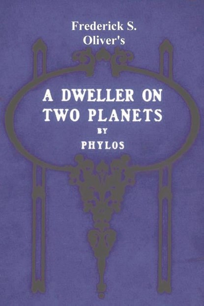 A Dweller on Two Planets, Phylos the Thibetan ; Frederick S Oliver - Paperback - 9781774641347