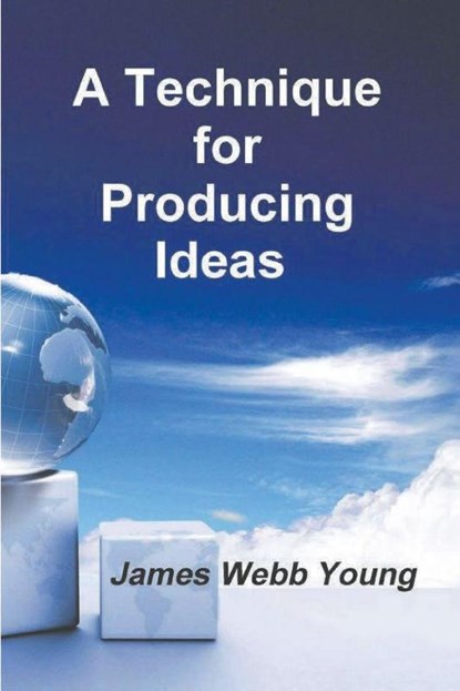 A Technique for Producing Ideas, James Webb Young - Paperback - 9781774641477