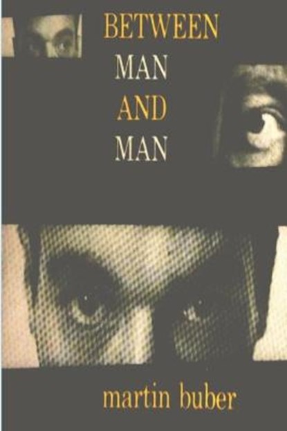 Between Man and Man, Martin Buber - Paperback - 9781774641705