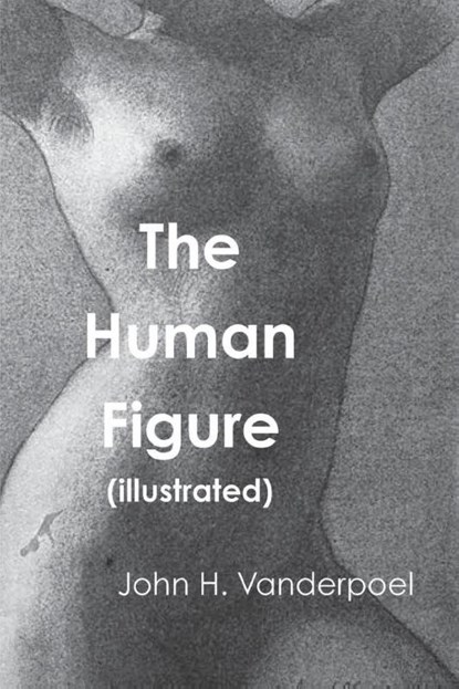 The Human Figure, John H Vanderpoel - Paperback - 9781774642061
