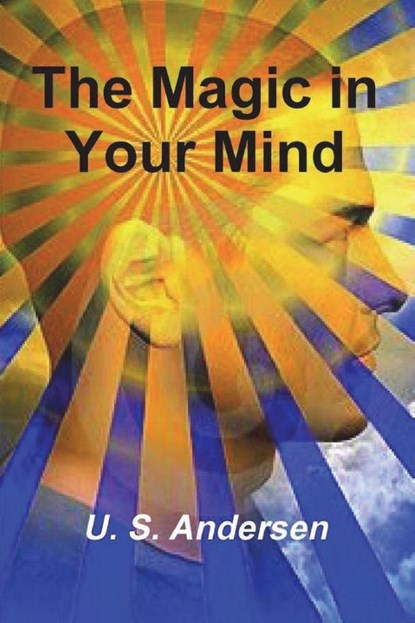 The Magic in Your Mind, U. S. Andersen - Paperback - 9781774642108