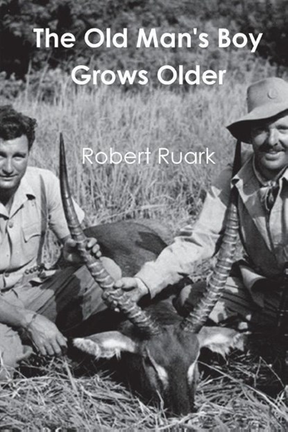 The Old Man's Boy Grows Older, Robert Ruark - Paperback - 9781774642115