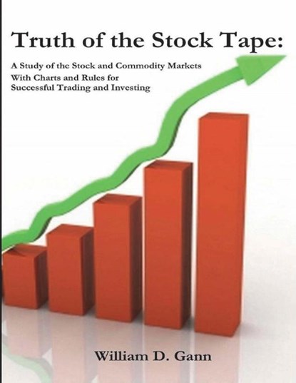 Truth of the Stock Tape, William D. Gann - Paperback - 9781774642252