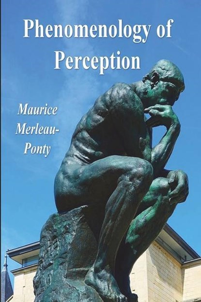 PHENOMENOLOGY OF PERCEPTION, Maurice Merleau-Ponty - Paperback - 9781774645093