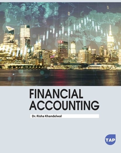 Financial Accounting, Risha Khandelwal - Paperback - 9781774697047