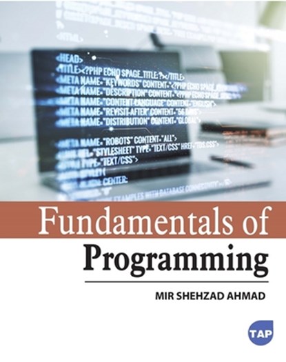 Fundamentals of Programming, Mir Shehzad Ahmad - Paperback - 9781774697573
