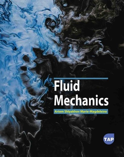 Fluid Mechanics, Artem Shlyakhov Marie Magdeleine - Paperback - 9781774697832