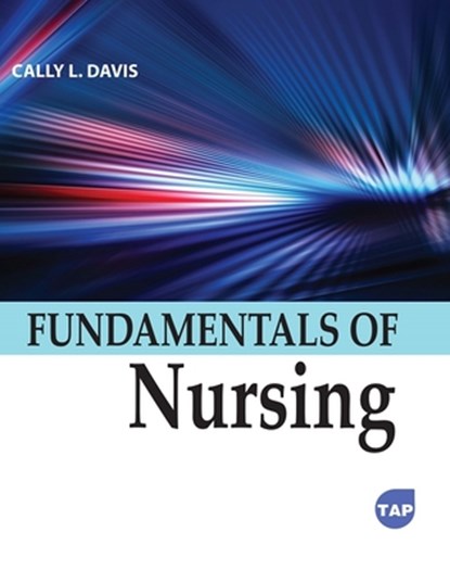 Fundamentals of Nursing, Cally L. Davis - Paperback - 9781774697948