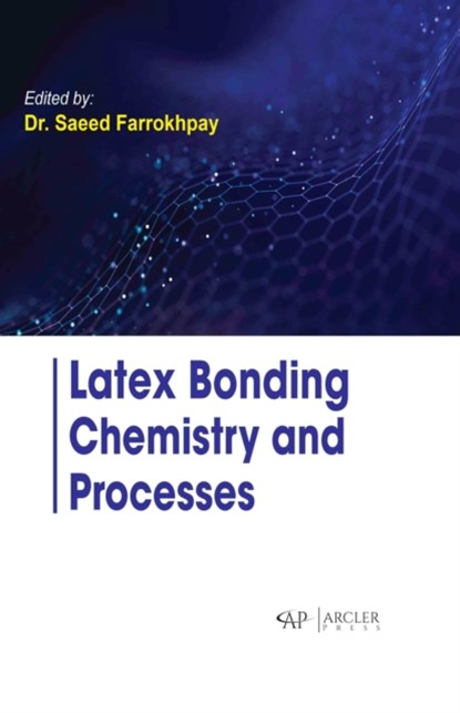 Latex Bonding Chemistry and Processes, Saeed Farrokhpay - Gebonden - 9781774698242