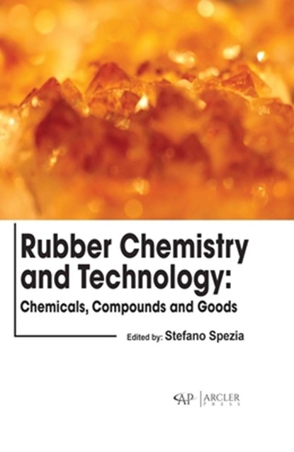 Rubber Chemistry and Technology: Chemicals, Compounds and Goods, Stefano Spezia - Gebonden - 9781774698761