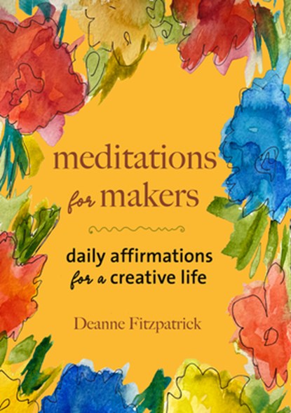 Meditations for Makers, Deanne Fitzpatrick - Paperback - 9781774710029