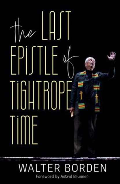 Last Epistle of Tightrope Time, Walter Borden - Ebook - 9781774712450