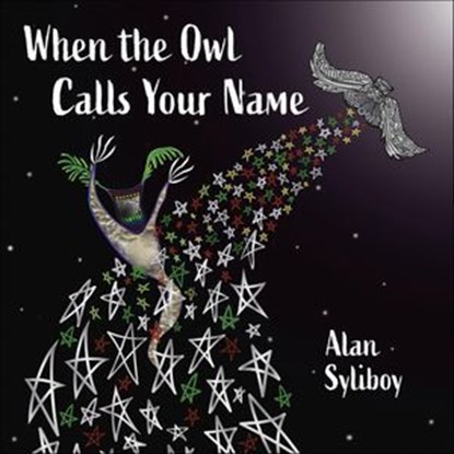 When the Owl Calls Your Name, Alan Syliboy - Ebook - 9781774712474