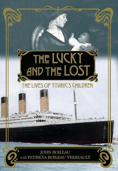 The Lucky and the Lost: The Lives of Titanic's Children, John Boileau - Paperback - 9781774712689