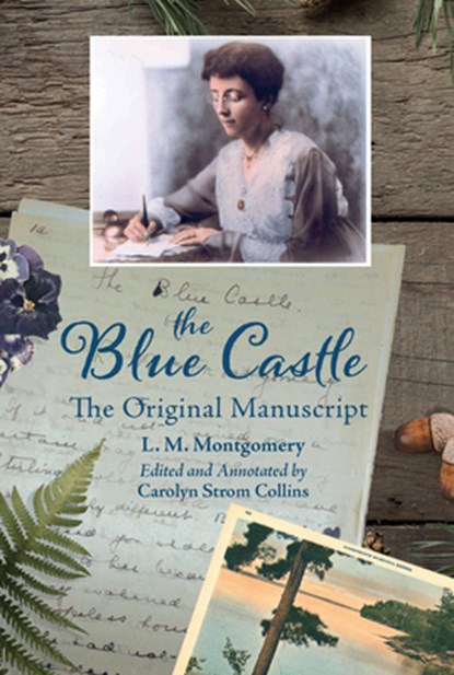 The Blue Castle: The Original Manuscript, Lucy Montgomery - Paperback - 9781774712757