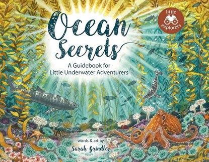 Ocean Secrets: A Guidebook for Little Underwater Adventurers, Sarah Grindler - Gebonden - 9781774713600