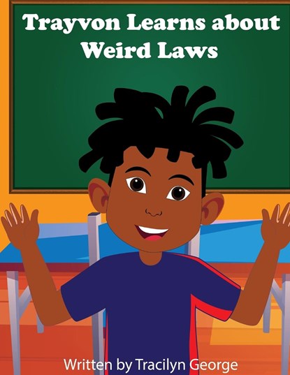 Trayvon Learns about Weird Laws, Tracilyn George - Paperback - 9781774758243