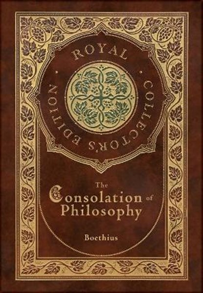 The Consolation of Philosophy (Royal Collector's Edition) (Case Laminate Hardcover with Jacket), Boethius - Gebonden - 9781774761823